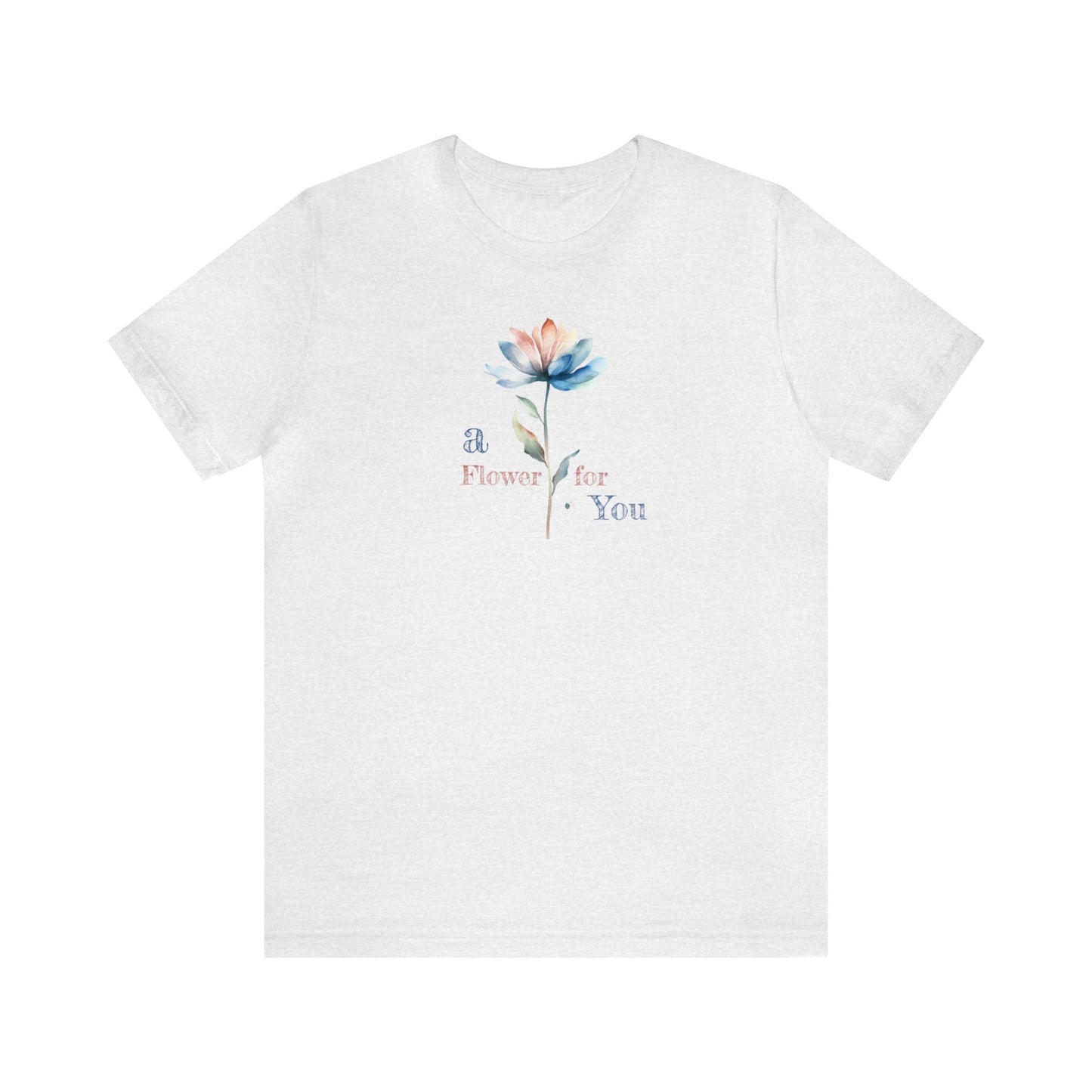 a Flower for You, Wildflower T-Shirt, Flower Shirt, Plant Lover Shirt, Floral Shirt, Wildflower, Womens Gift, Gift for Her, Girlfriend Gift