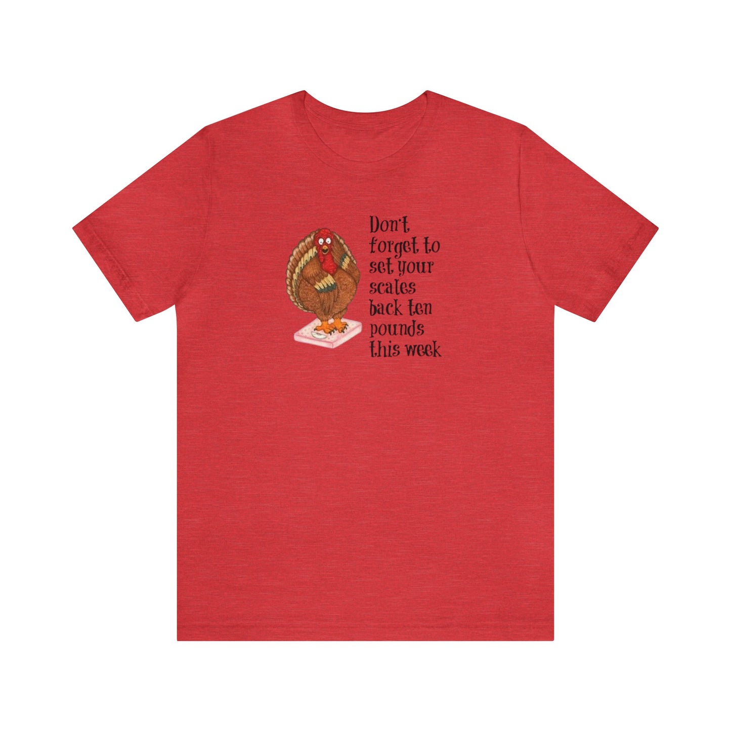 Don't Forget To Set Your Scale Back 10 Pounds This Week Shirt, Funny Thanksgiving Shirt, Turkey On A Scale Shirt, Thanksgiving Shirt, Fall T