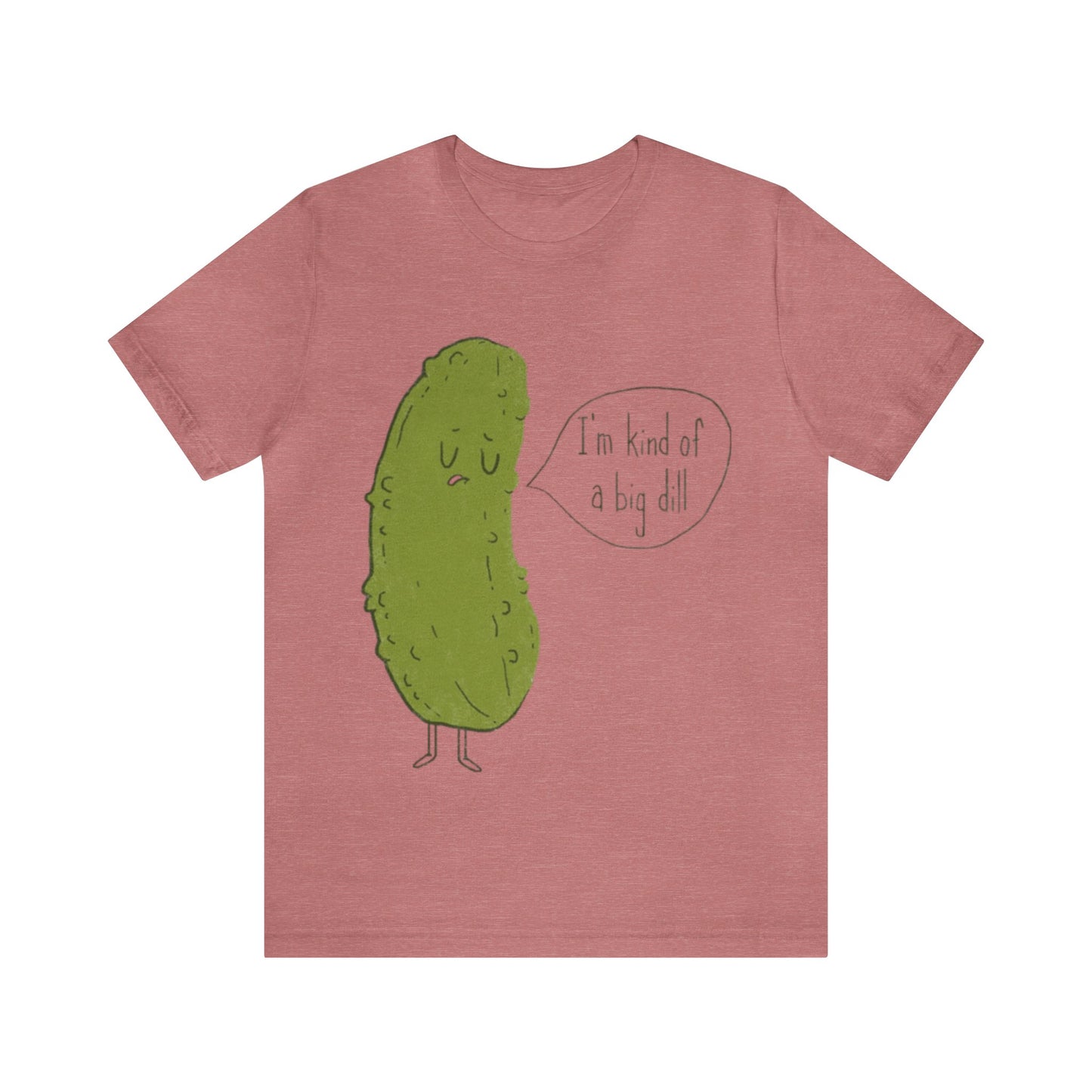 I'm Kind of a Big Dill Shirt, Funny Pickle Shirt, Vegetable Shirt, Funny Shirt, Novelty Shirt, Pickle Shirt, Food Pun, Funny Gift, Pickle T