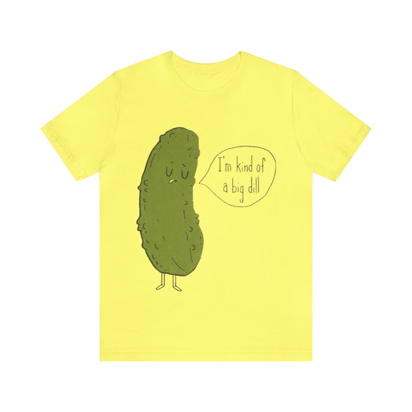 I'm Kind of a Big Dill Shirt, Funny Pickle Shirt, Vegetable Shirt, Funny Shirt, Novelty Shirt, Pickle Shirt, Food Pun, Funny Gift, Pickle T