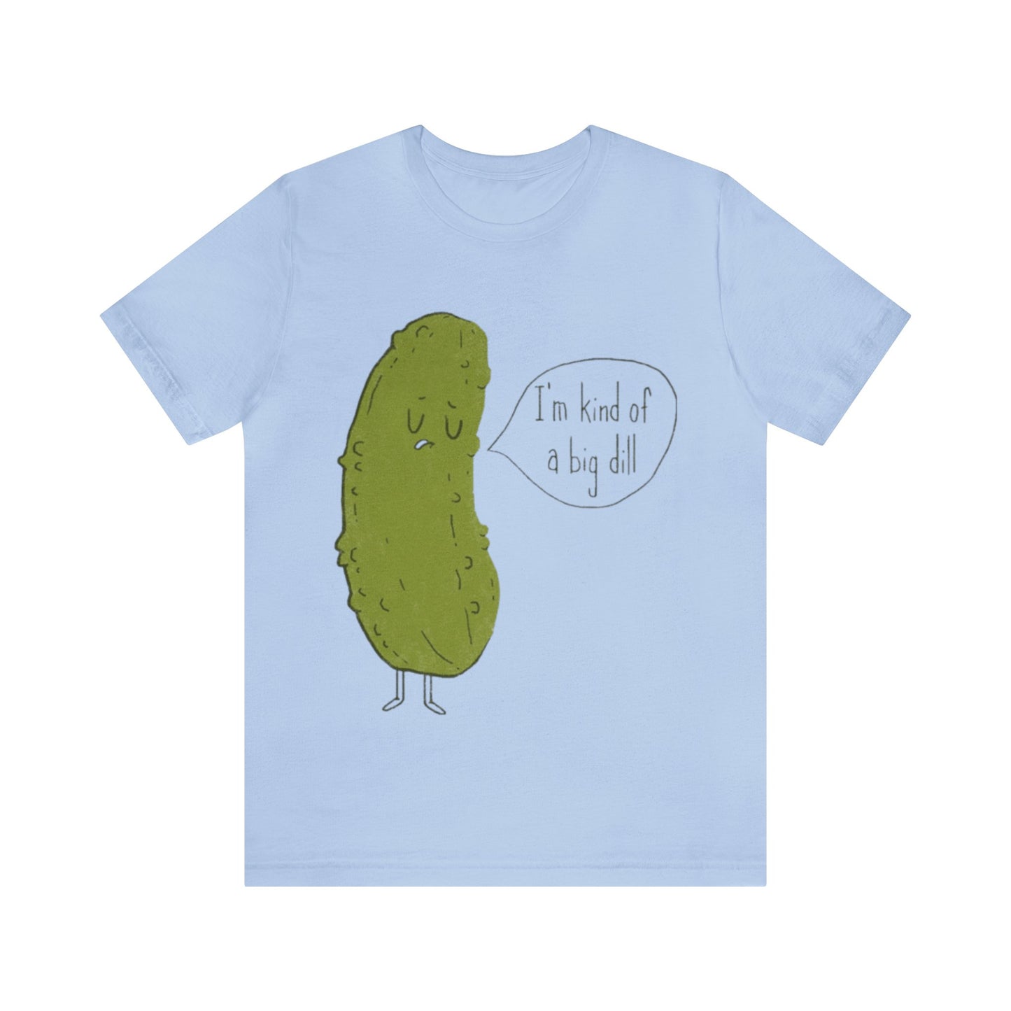 I'm Kind of a Big Dill Shirt, Funny Pickle Shirt, Vegetable Shirt, Funny Shirt, Novelty Shirt, Pickle Shirt, Food Pun, Funny Gift, Pickle T