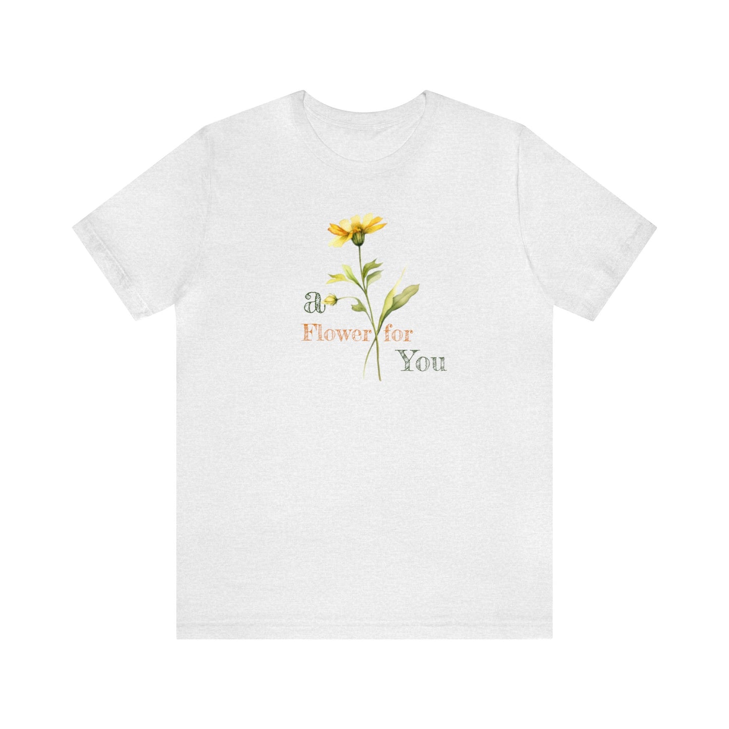 a Flower for You, Wildflower T-Shirt, Flower Shirt, Plant Lover Shirt, Floral Shirt, Wildflower, Womens Gift, Gift for Her, Girlfriend Gift