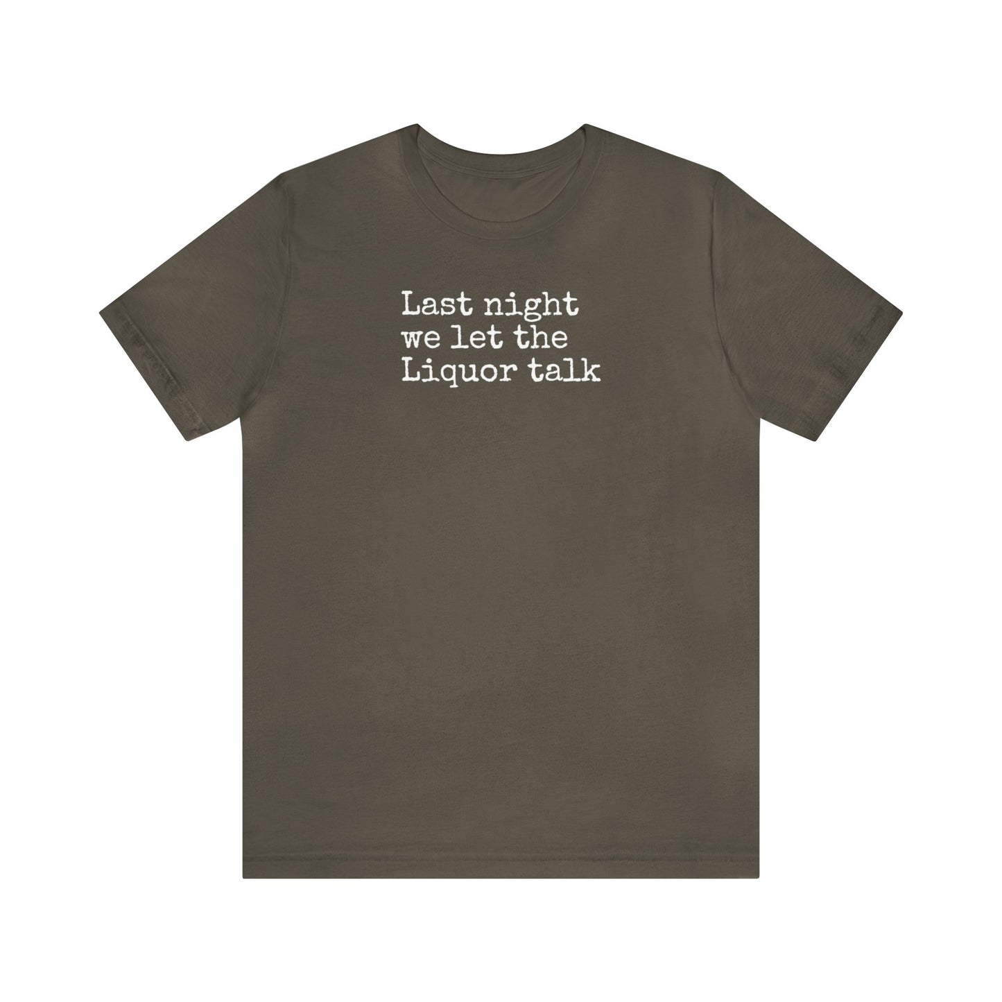 Last night we let the Liquor talk Shirt, Theo Von, Drinking Shirt, Elevator Baby, Theo Von Shirt, Funny, Rat King, Gang Gang, Comedy T