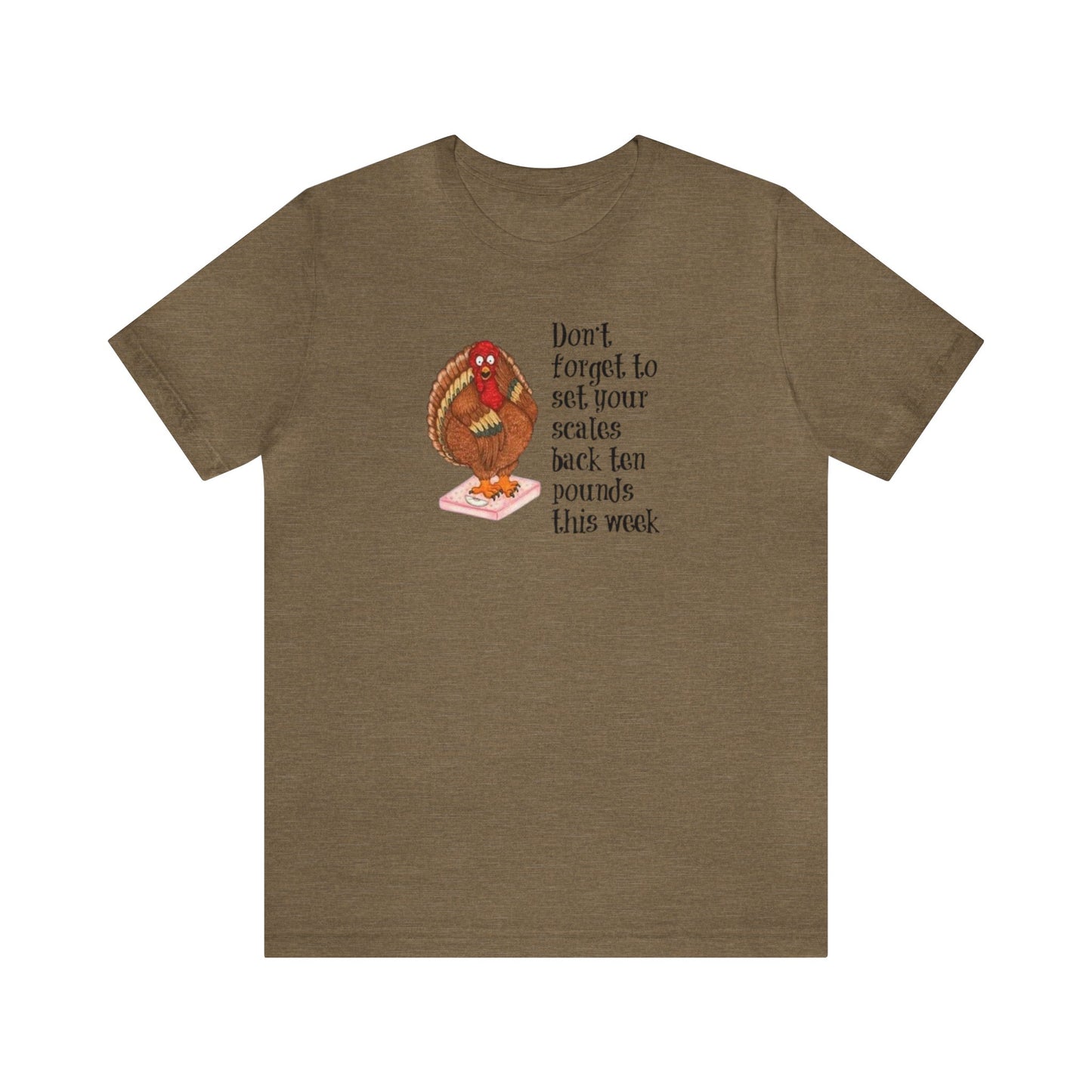 Don't Forget To Set Your Scale Back 10 Pounds This Week Shirt, Funny Thanksgiving Shirt, Turkey On A Scale Shirt, Thanksgiving Shirt, Fall T