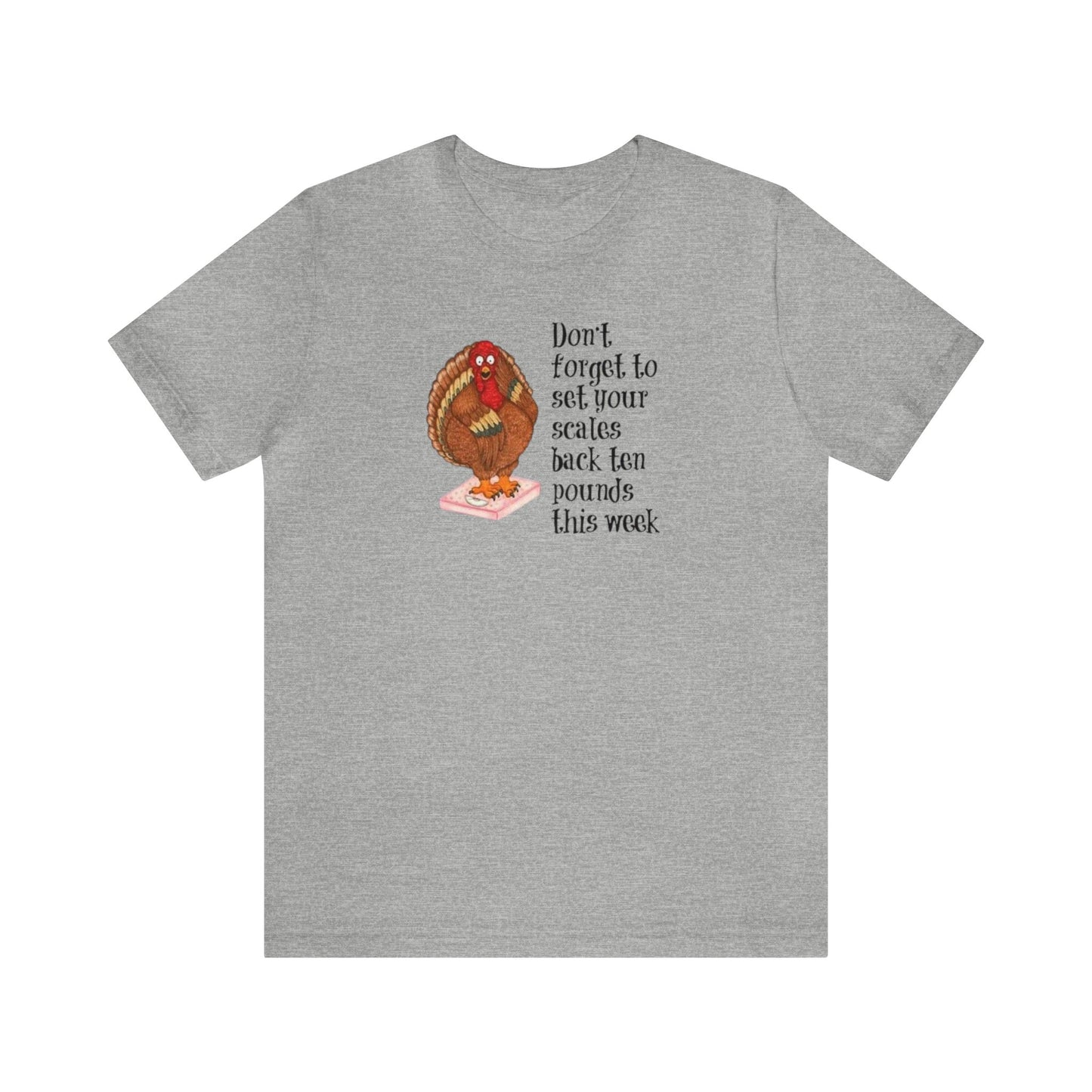 Don't Forget To Set Your Scale Back 10 Pounds This Week Shirt, Funny Thanksgiving Shirt, Turkey On A Scale Shirt, Thanksgiving Shirt, Fall T
