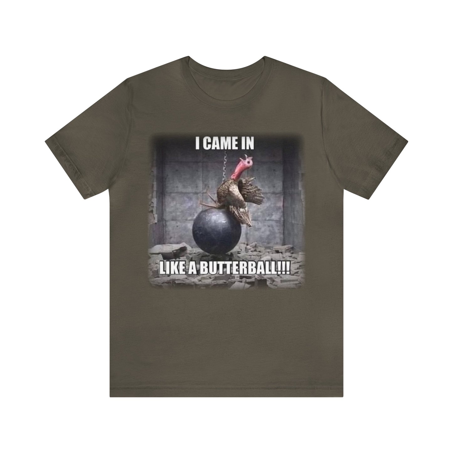 I Came In Like A Butterball Shirt, Funny Thanksgiving Shirt, Turkey Shirt, Thanksgiving Shirt, Thanksgiving Gift, Fall Turkey Shirt, Cyrus T