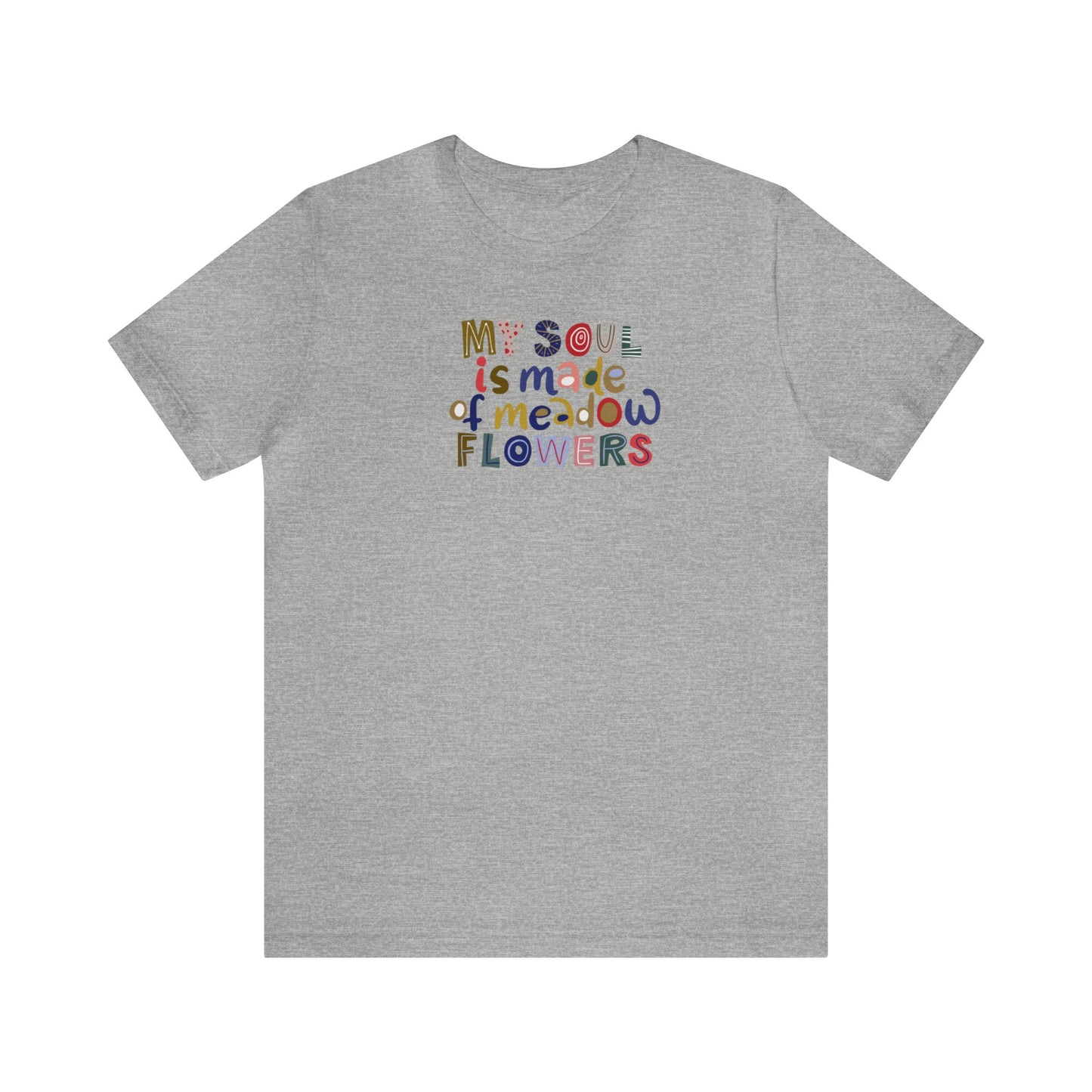 My Soul Is Made Of Meadow Flowers Shirt, Wildflower Shirt, Floral, Nature, Flower T-Shirt, Botanical Shirt, Plant Lover Shirt, Floral Shirt