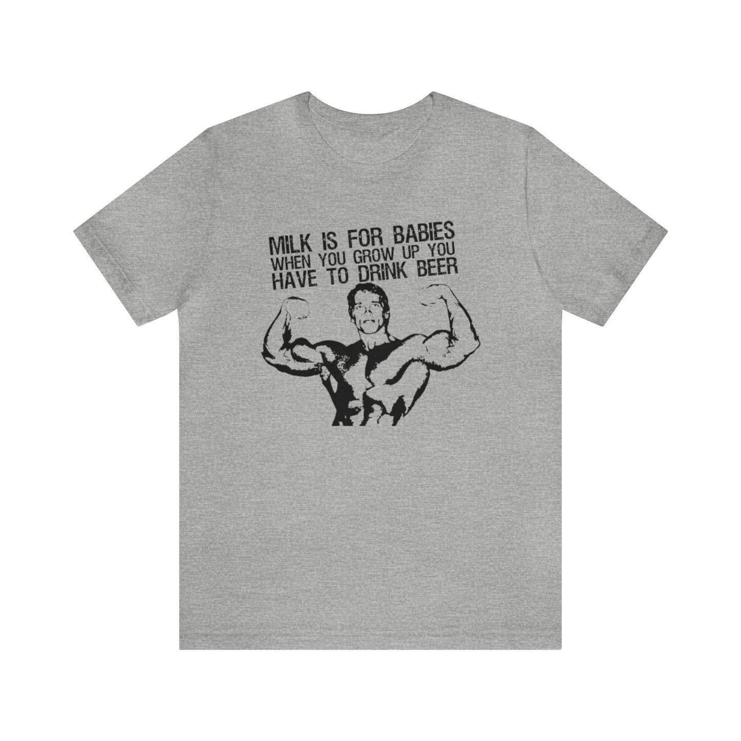 Milk Is For Babies When You Grow Up You Have To Drink Beer Shirt, Arnold Schwarzenegger Quote Shirt, Funny Arnold Schwarzenegger Shirt