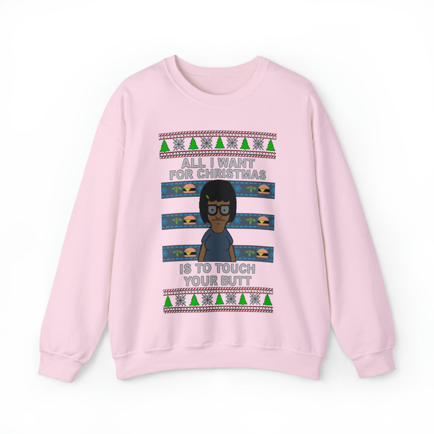 All I Want For Christmas Is To Touch Your Butt, Tina Belcher, Holiday, Ugly, Xmas, Funny Christmas, Funny Gift, Bob's Burgers, Sweatshirt