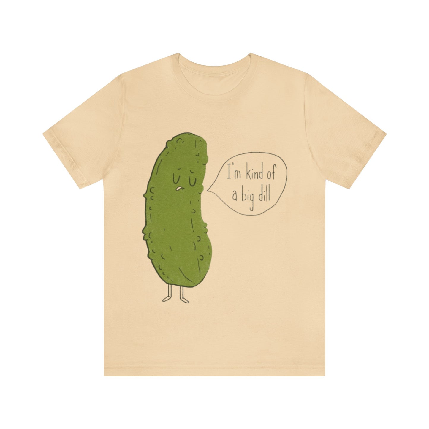 I'm Kind of a Big Dill Shirt, Funny Pickle Shirt, Vegetable Shirt, Funny Shirt, Novelty Shirt, Pickle Shirt, Food Pun, Funny Gift, Pickle T
