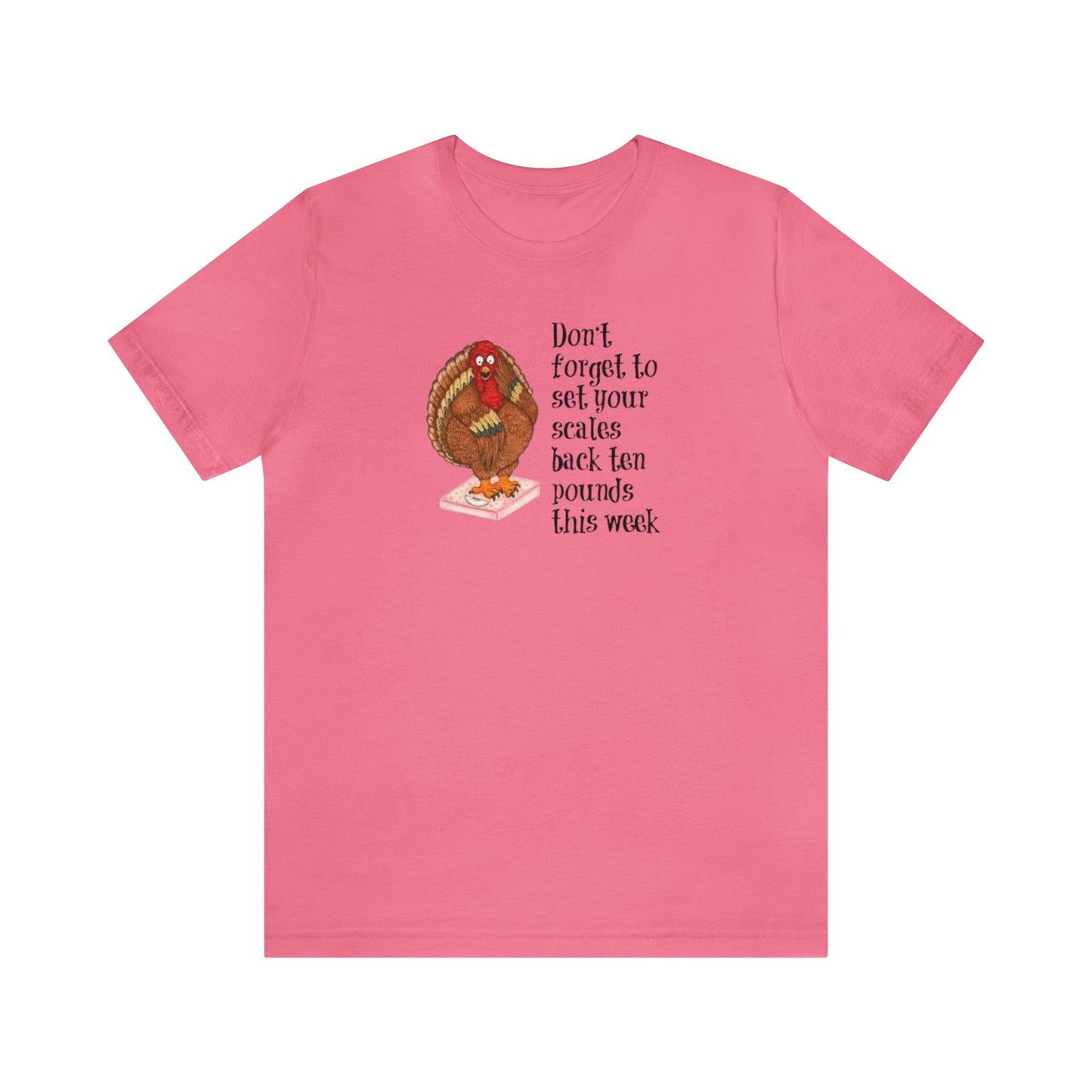 Don't Forget To Set Your Scale Back 10 Pounds This Week Shirt, Funny Thanksgiving Shirt, Turkey On A Scale Shirt, Thanksgiving Shirt, Fall T
