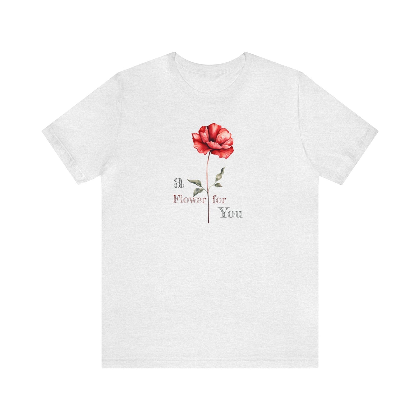 a Flower for You, Wildflower T-Shirt, Flower Shirt, Plant Lover Shirt, Floral Shirt, Wildflower, Womens Gift, Gift for Her, Girlfriend Gift