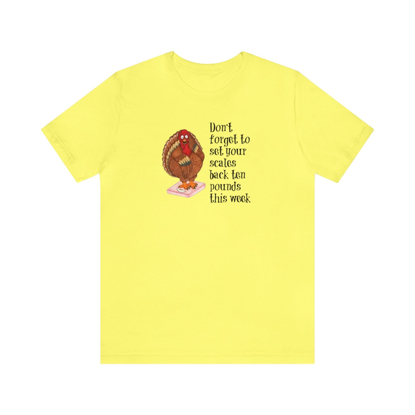 Don't Forget To Set Your Scale Back 10 Pounds This Week Shirt, Funny Thanksgiving Shirt, Turkey On A Scale Shirt, Thanksgiving Shirt, Fall T