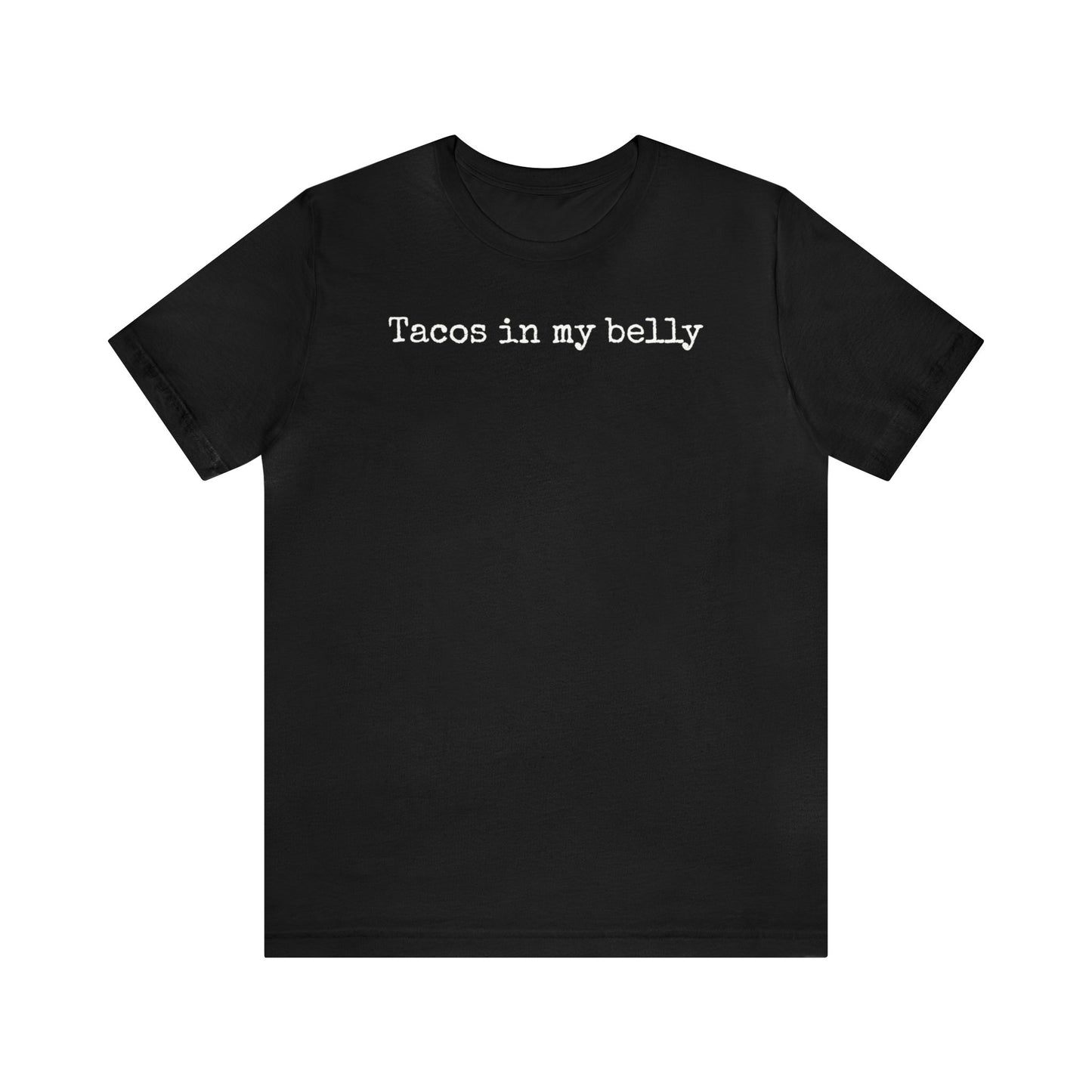 Tacos in my Belly, Mexican food shirt, I love Tacos, Taco Lover, Funny Taco Shirt, Funny T Shirt, Food Shirt, Mens Shirt, Womens Shirt, Taco
