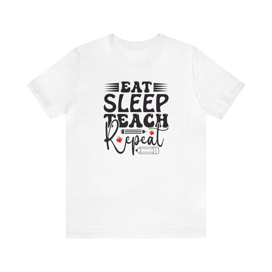 Eat Sleep Teach Repeat Shirt, School Shirt, Teacher Shirt, Back to School, Teacher Gift, Elementary Teach, Kindergarten teacher, Cool Teach