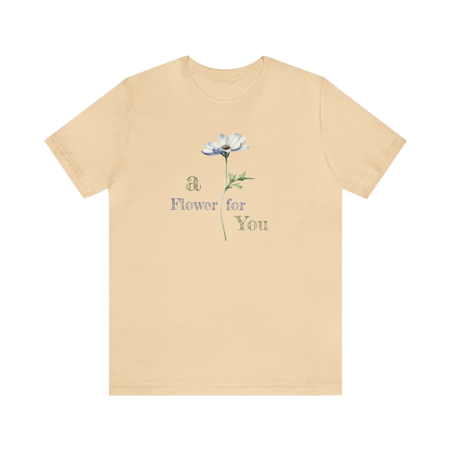 a Flower for You, Wildflower T-Shirt, Flower Shirt, Plant Lover Shirt, Floral Shirt, Wildflower, Womens Gift, Gift for Her, Girlfriend Gift