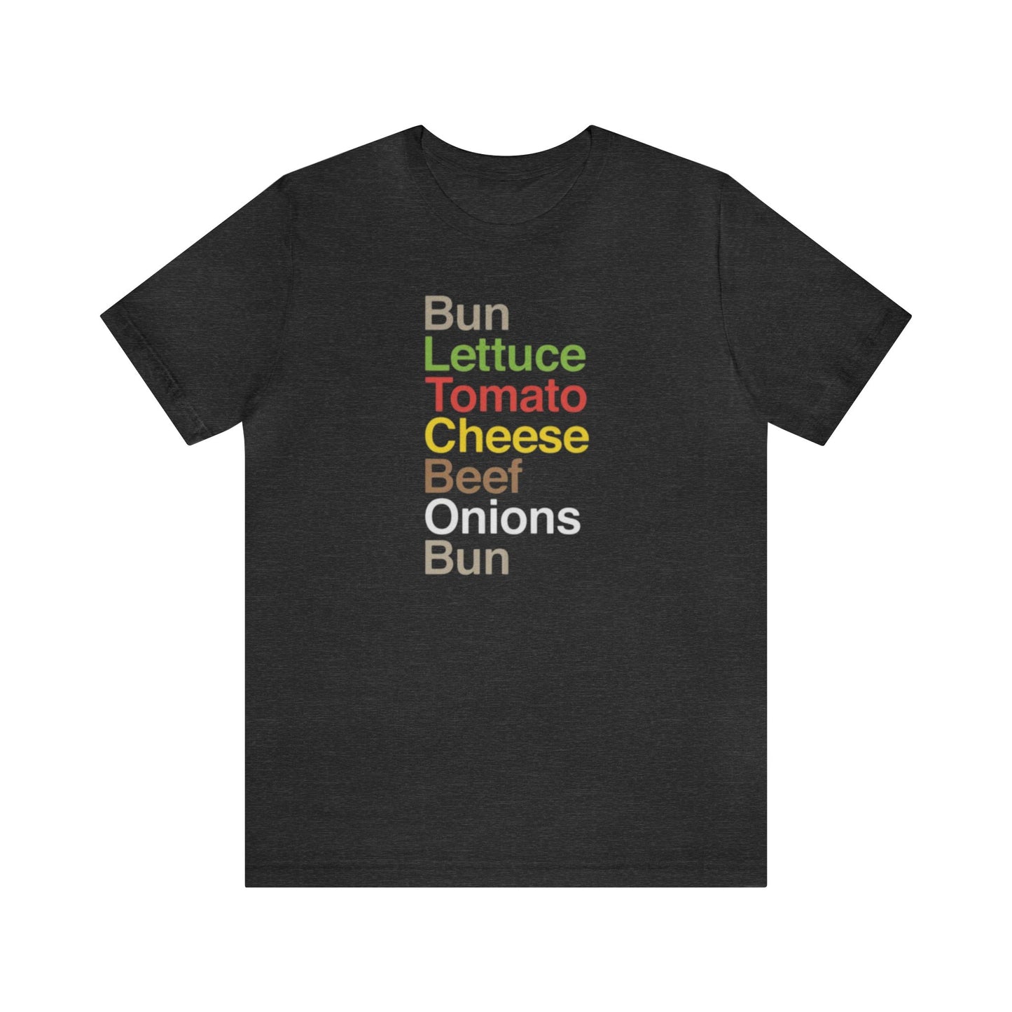 Cheeseburger Shirt, Bun Lettuce Tomato Beef Onions Bun, Burger Lover Shirt, Cheeseburger recipe, Grilling Shirt, I love Burgers, Food Tee