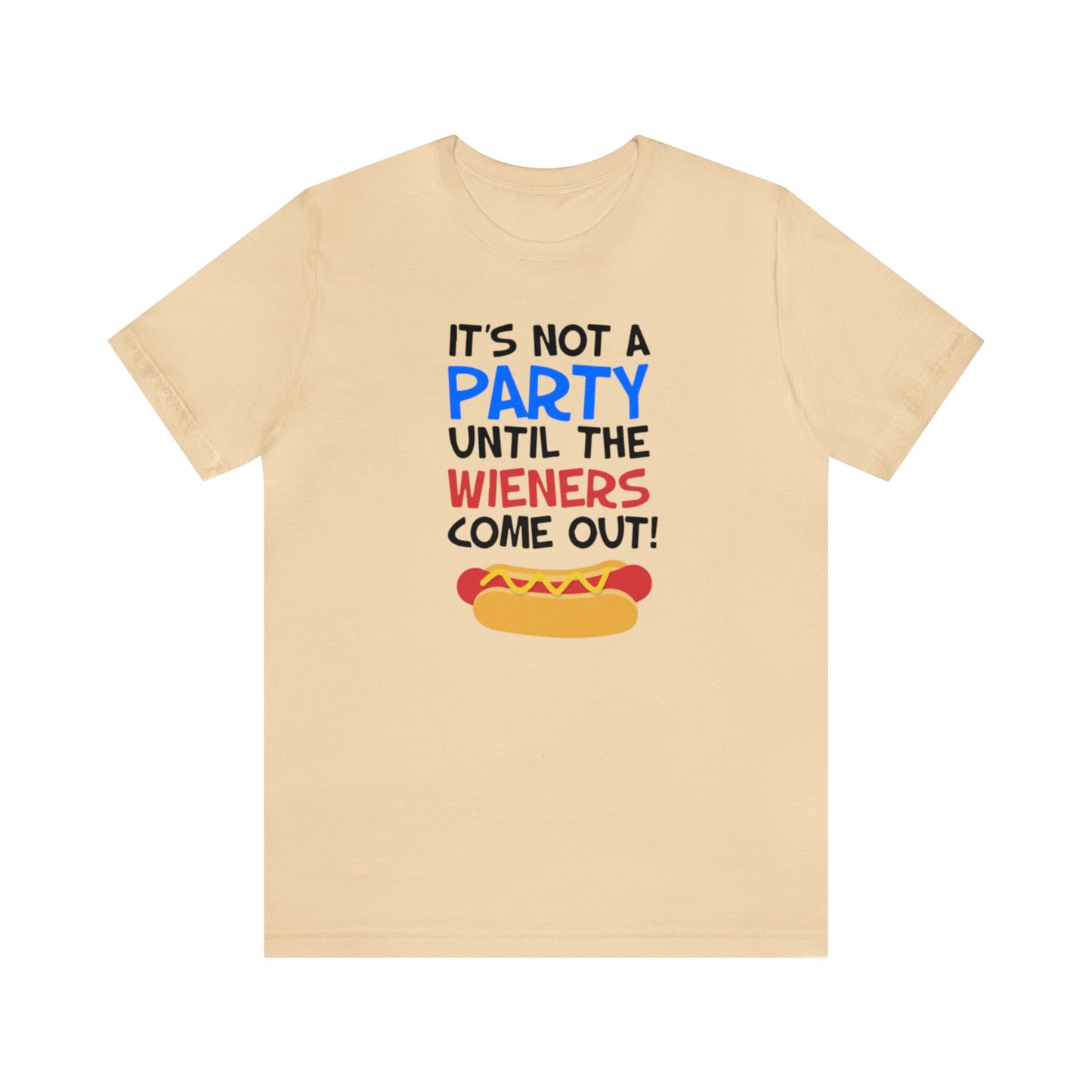 It's Not A Party Until The Wieners Come Out! Shirt, Hotdog Lover Shirt, Grilling Shirt, I love Hotdogs, Food Tee, Party Shirt, Cookout Shirt