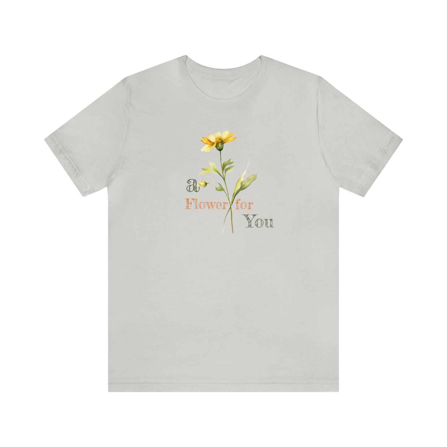 a Flower for You, Wildflower T-Shirt, Flower Shirt, Plant Lover Shirt, Floral Shirt, Wildflower, Womens Gift, Gift for Her, Girlfriend Gift