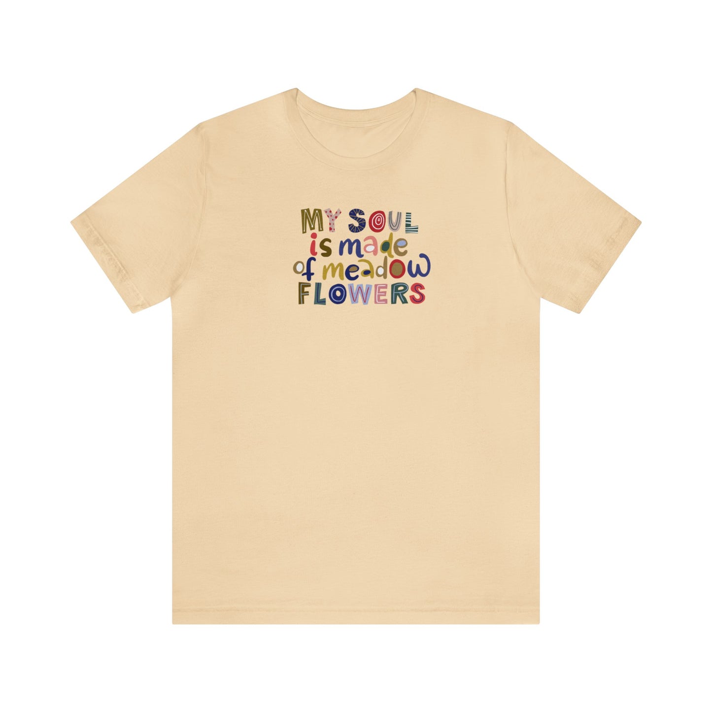 My Soul Is Made Of Meadow Flowers Shirt, Wildflower Shirt, Floral, Nature, Flower T-Shirt, Botanical Shirt, Plant Lover Shirt, Floral Shirt
