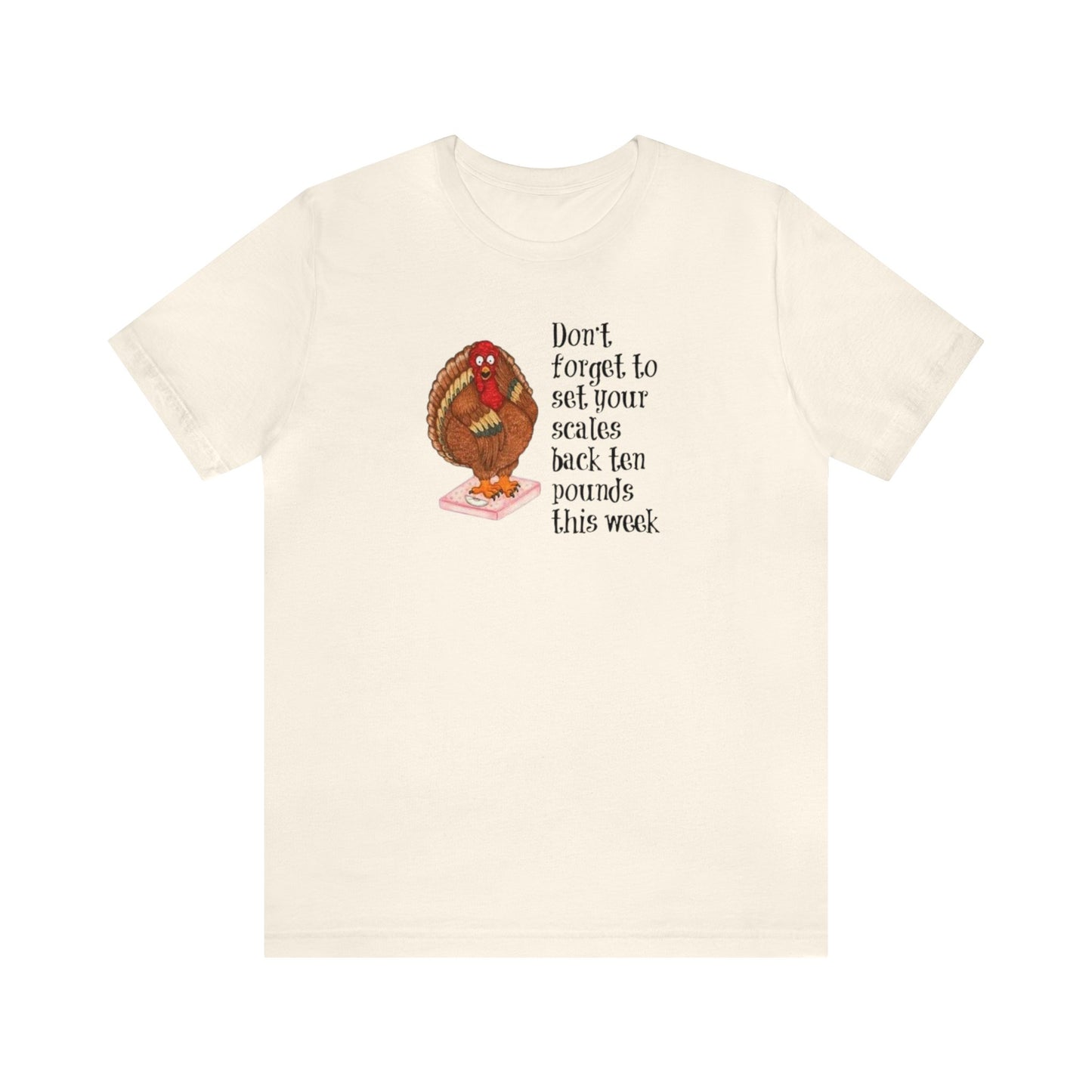Don't Forget To Set Your Scale Back 10 Pounds This Week Shirt, Funny Thanksgiving Shirt, Turkey On A Scale Shirt, Thanksgiving Shirt, Fall T