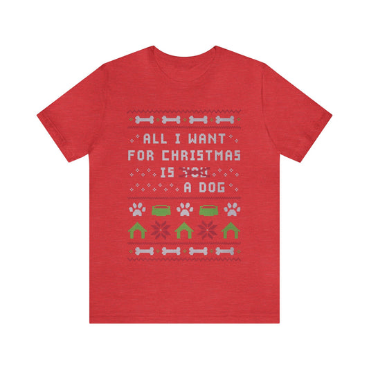 All I Want For Christmas, Christmas Dog Shirt, Dog Lover, Holiday, Ugly, Xmas, Funny Christmas, Christmas Shirt, Ugly Sweater, Sweatshirt