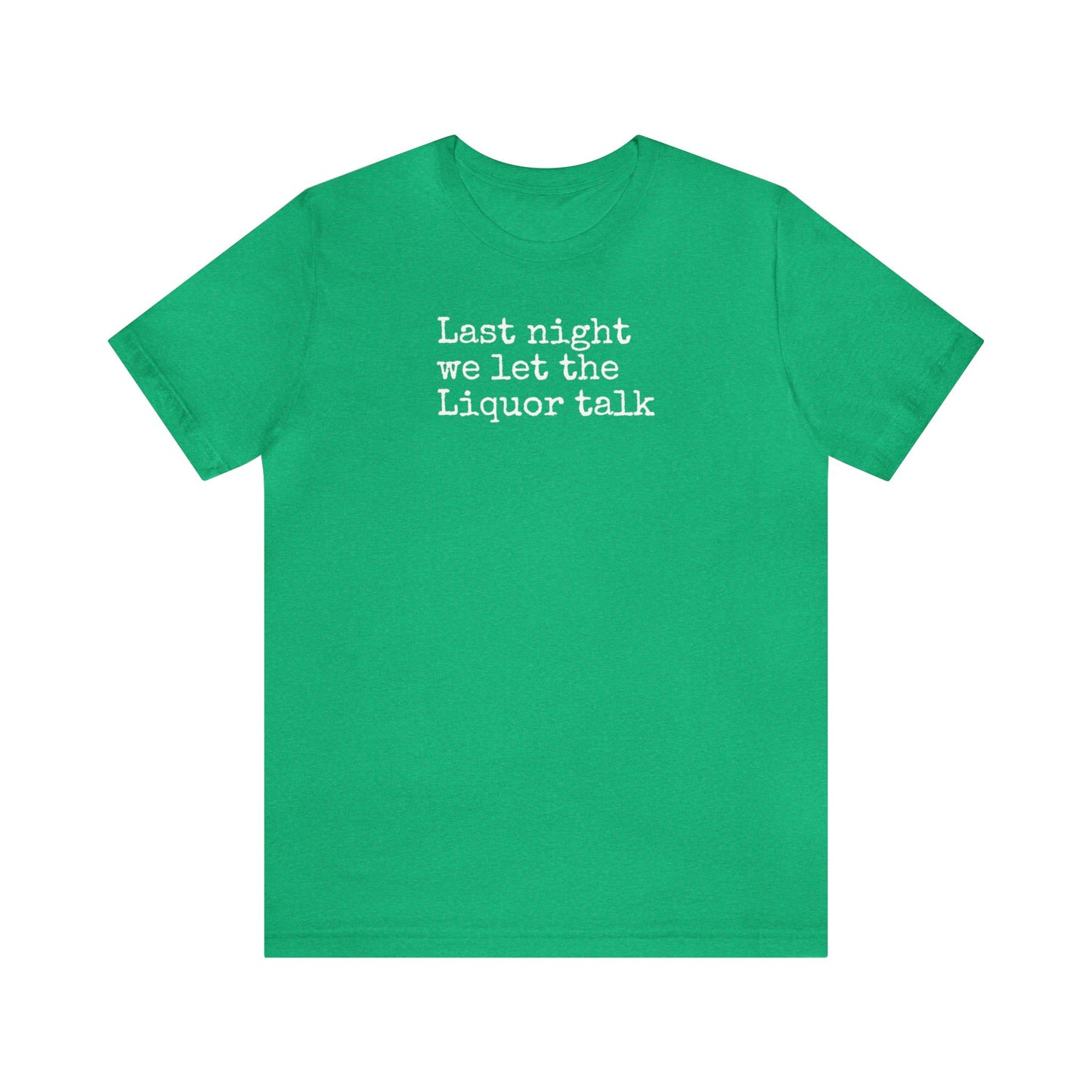 Last night we let the Liquor talk Shirt, Theo Von, Drinking Shirt, Elevator Baby, Theo Von Shirt, Funny, Rat King, Gang Gang, Comedy T