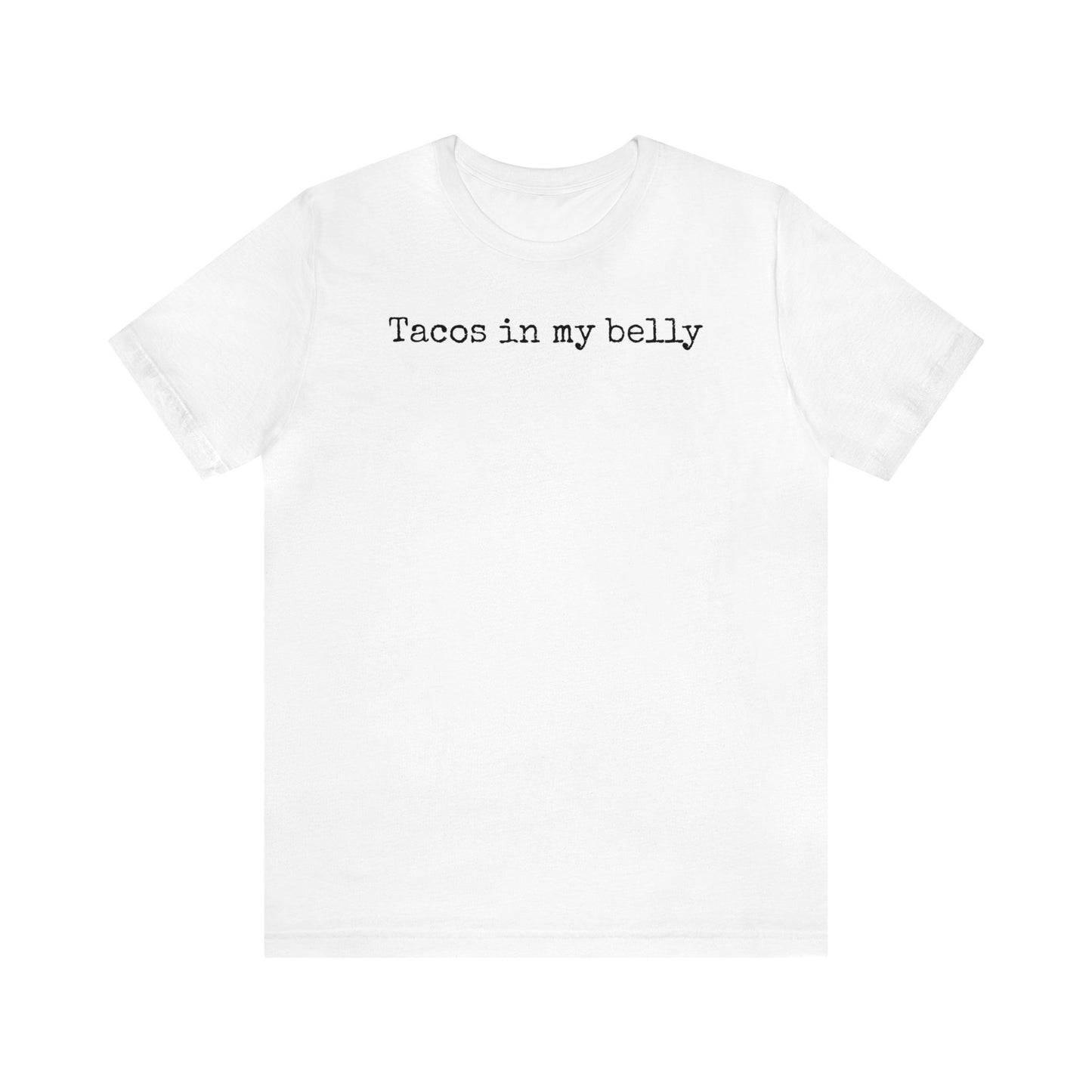 Tacos in my Belly, Mexican food shirt, I love Tacos, Taco Lover, Funny Taco Shirt, Funny T Shirt, Food Shirt, Mens Shirt, Womens Shirt, Taco