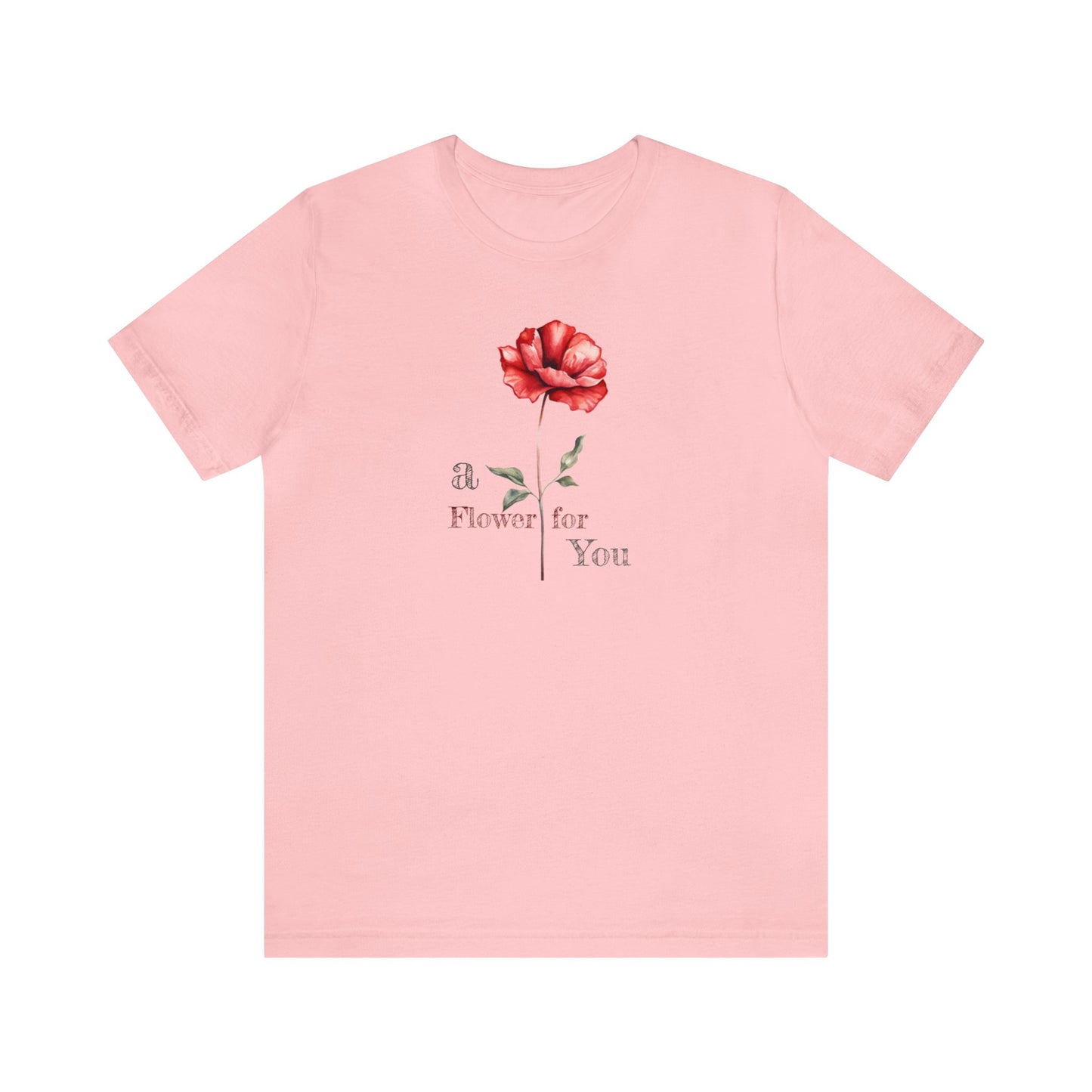 a Flower for You, Wildflower T-Shirt, Flower Shirt, Plant Lover Shirt, Floral Shirt, Wildflower, Womens Gift, Gift for Her, Girlfriend Gift