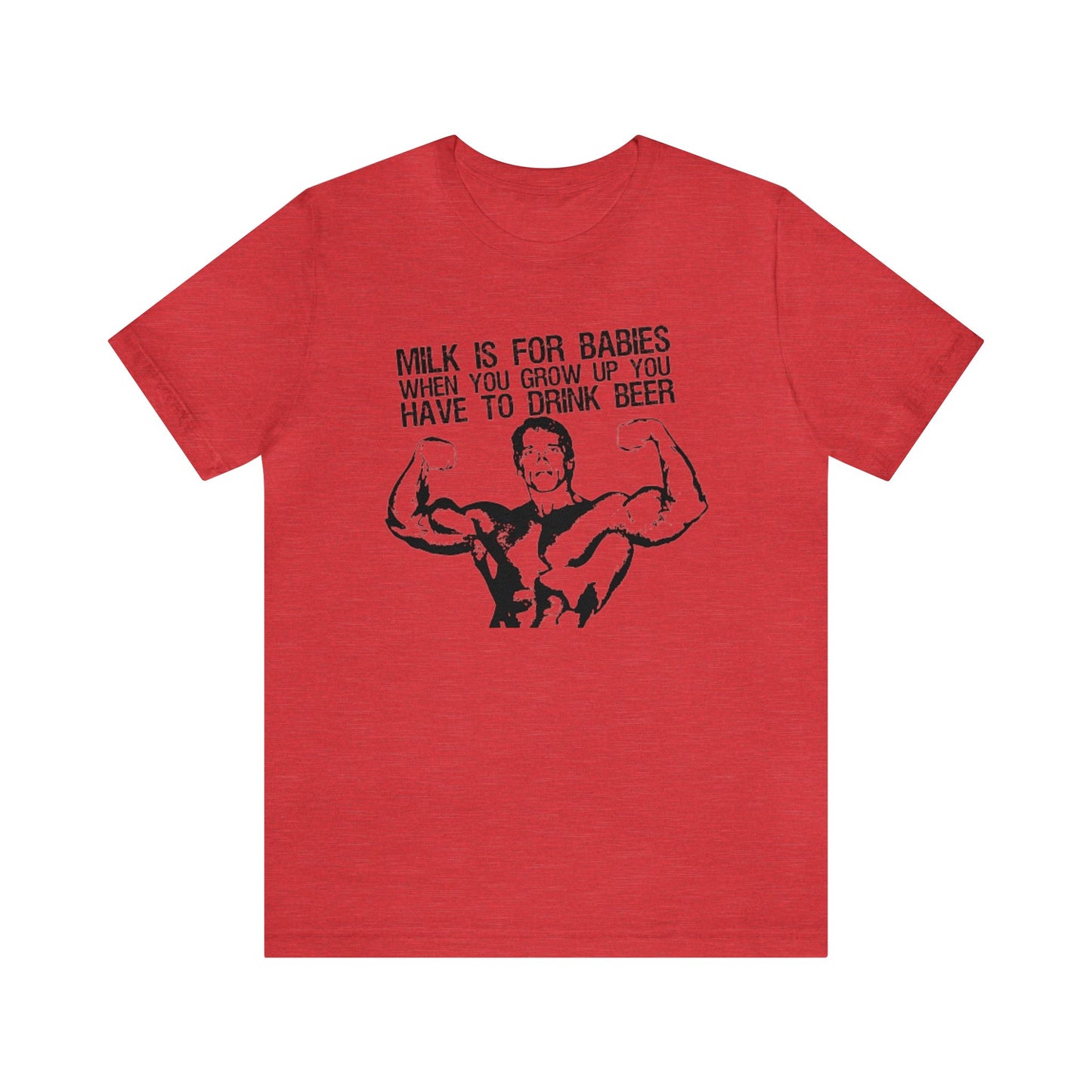 Milk Is For Babies When You Grow Up You Have To Drink Beer Shirt, Arnold Schwarzenegger Quote Shirt, Funny Arnold Schwarzenegger Shirt