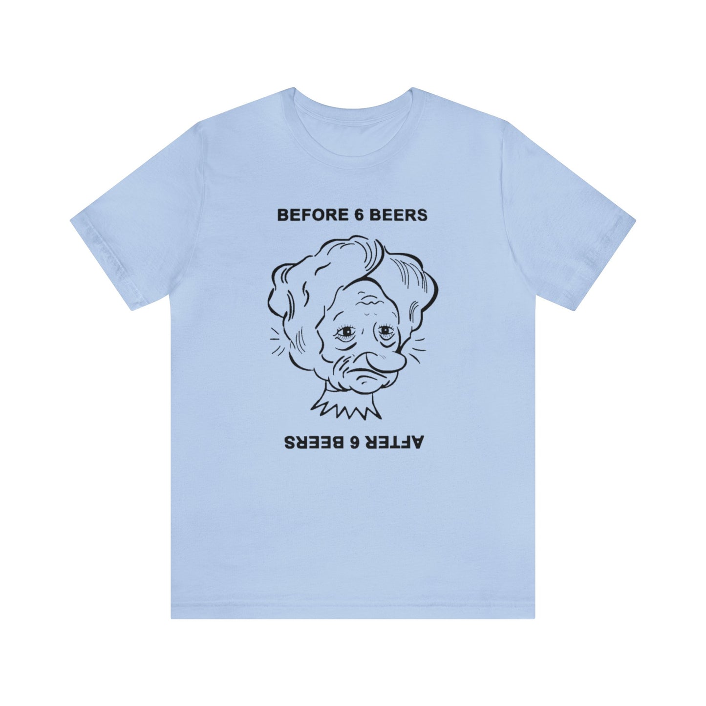 Before 6 Beers, After 6 Beers Shirt, Beer Drinking Shirt, Beer lover Shirt, Drinking Shirt, Sunday Funday Shirt, Alcohol Shirt, Bartender T