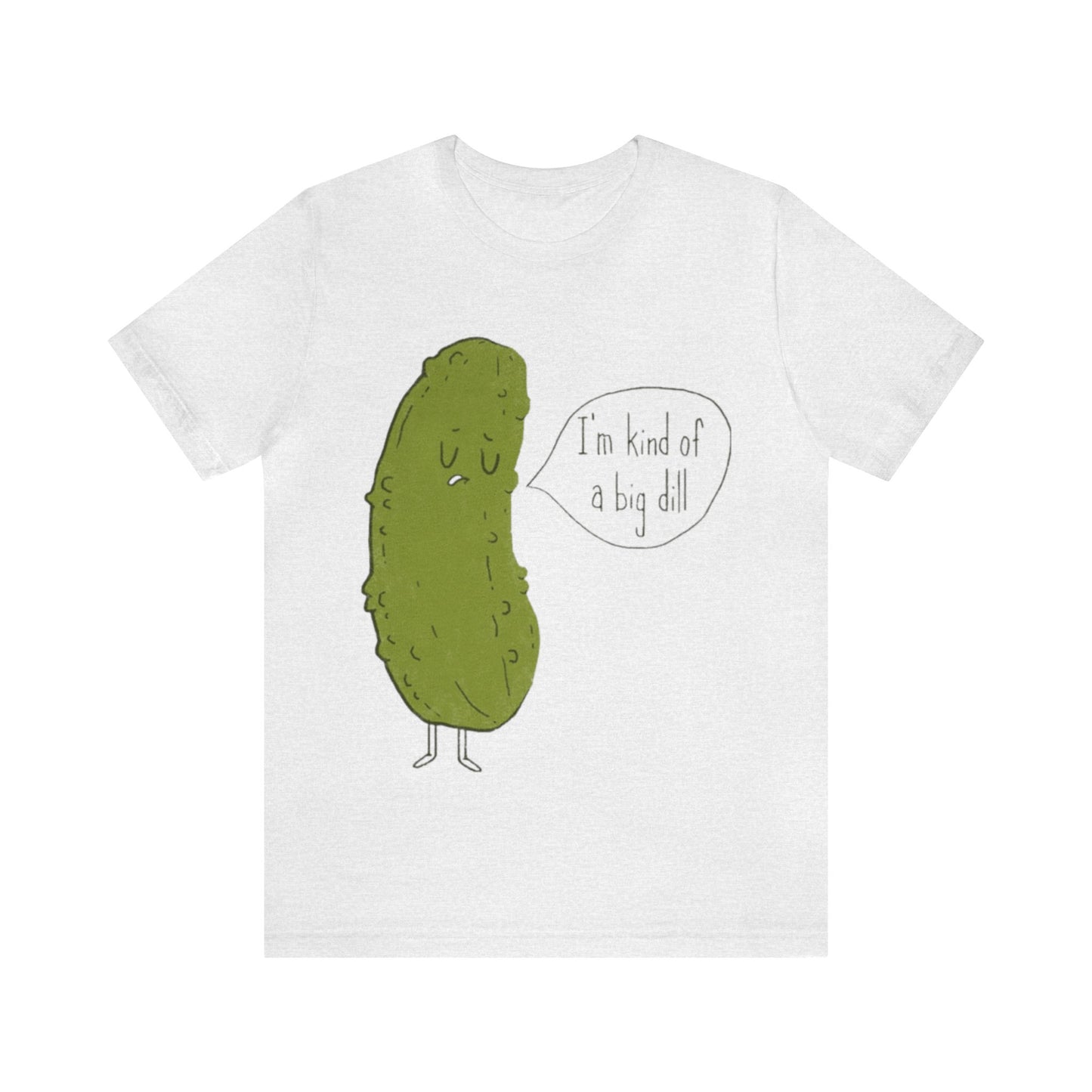 I'm Kind of a Big Dill Shirt, Funny Pickle Shirt, Vegetable Shirt, Funny Shirt, Novelty Shirt, Pickle Shirt, Food Pun, Funny Gift, Pickle T