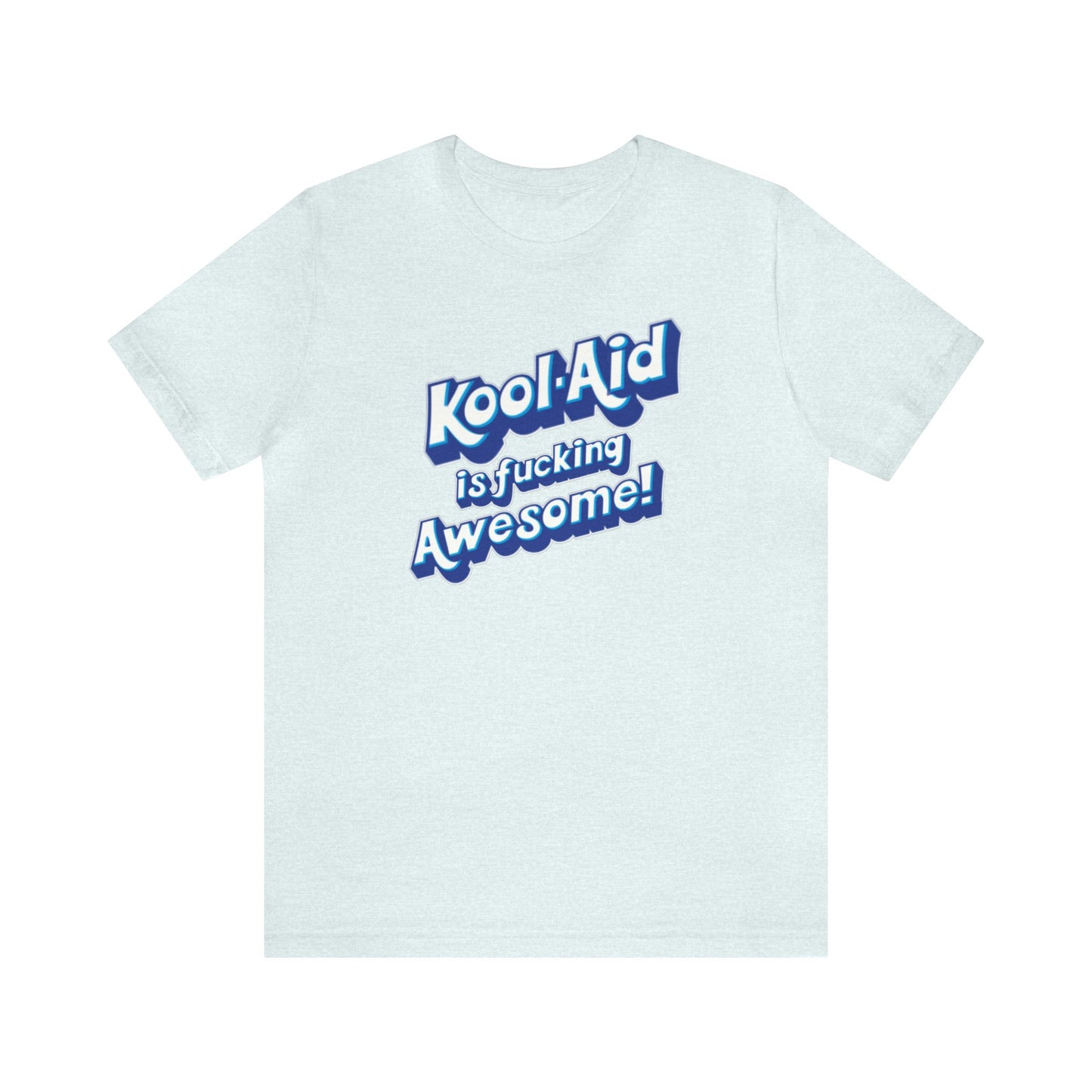 Kool Aid is fucking Awesome!, The Machine, Bert Kreischer, Funny Shirt, Kool Aid Shirt, Your Moms House, 2 Bears 1 Cave Shirt, Kool Aid # 1