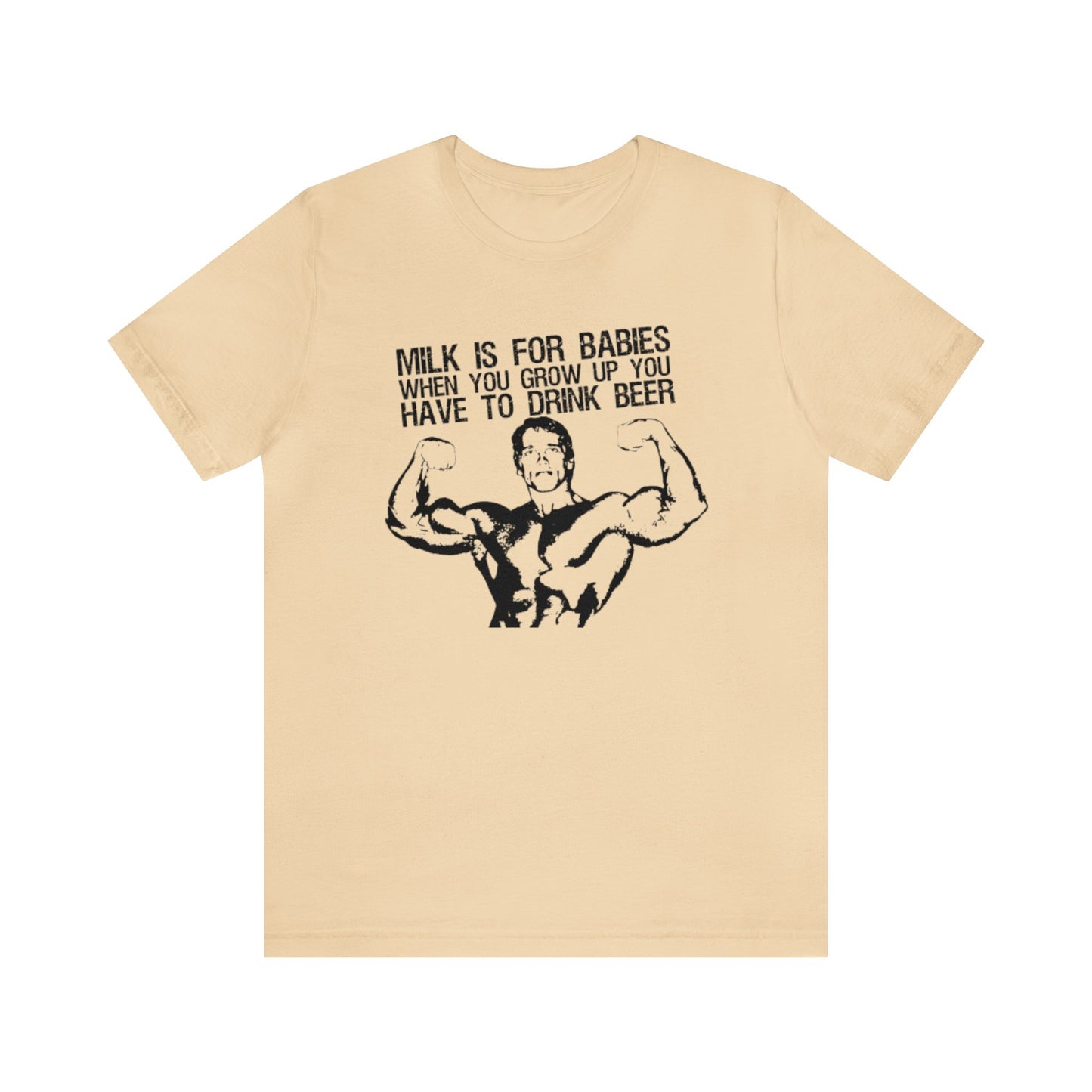 Milk Is For Babies When You Grow Up You Have To Drink Beer Shirt, Arnold Schwarzenegger Quote Shirt, Funny Arnold Schwarzenegger Shirt