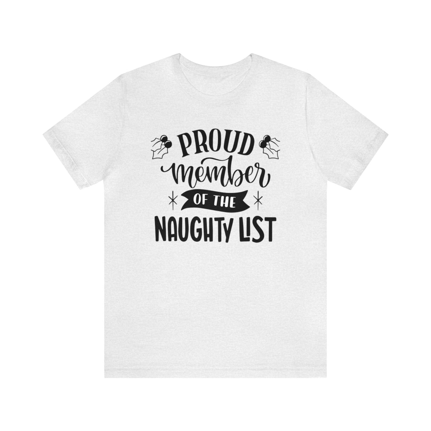 Proud Member Of The Naughty List Shirt, Christmas Shirt, Xmas Shirt, Holiday Shirt, Merry Shirt, Festive Shirt, Christmas Gift Holiday Gift