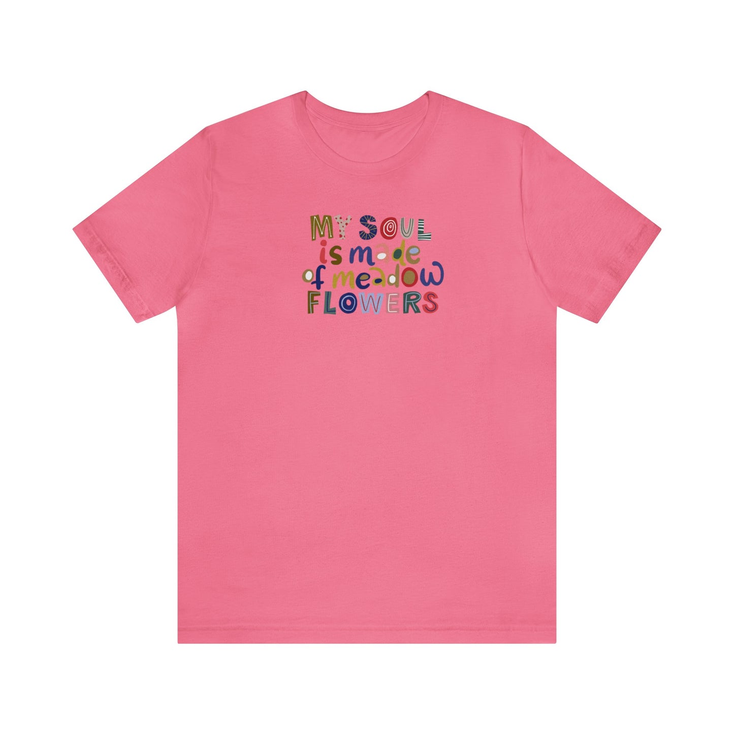 My Soul Is Made Of Meadow Flowers Shirt, Wildflower Shirt, Floral, Nature, Flower T-Shirt, Botanical Shirt, Plant Lover Shirt, Floral Shirt