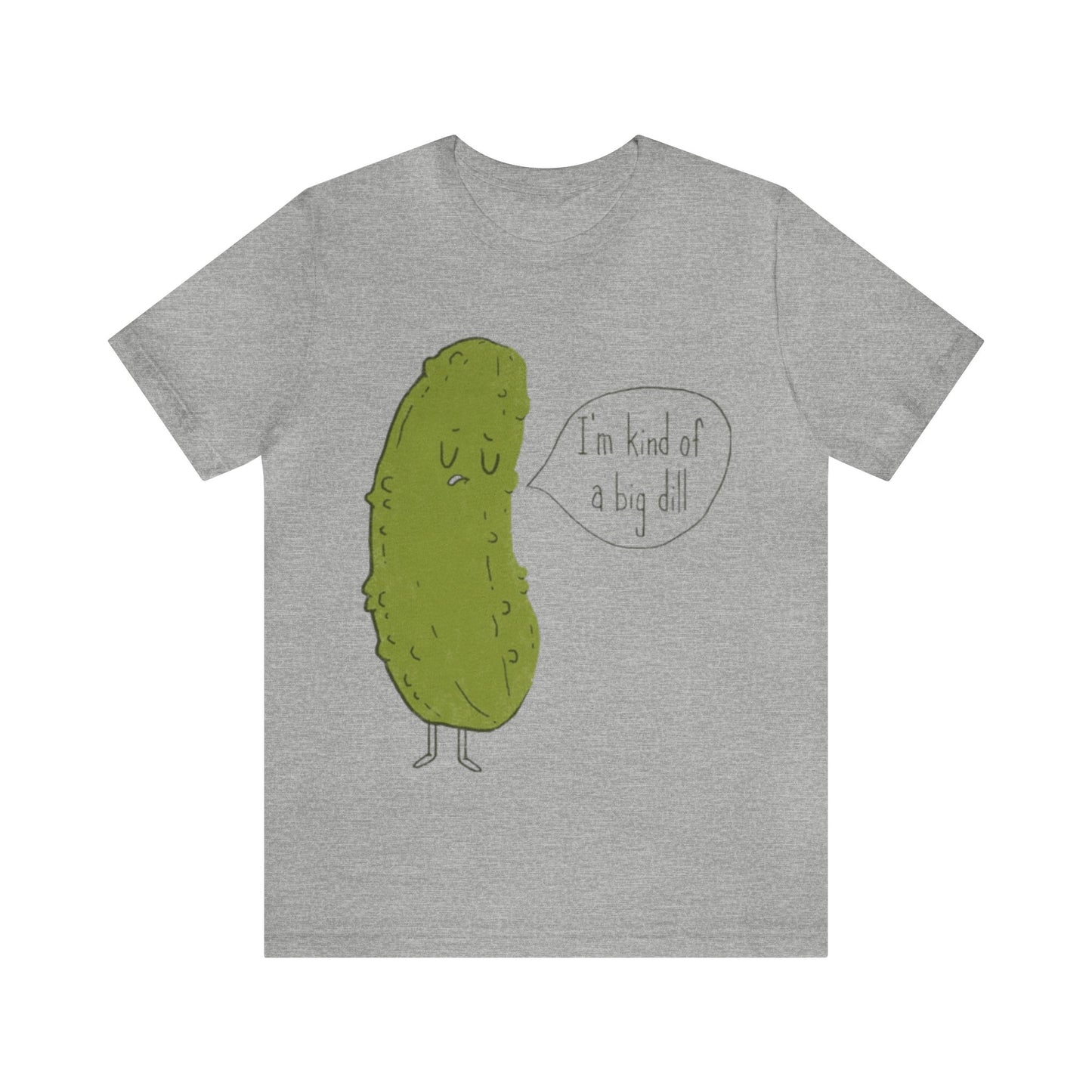 I'm Kind of a Big Dill Shirt, Funny Pickle Shirt, Vegetable Shirt, Funny Shirt, Novelty Shirt, Pickle Shirt, Food Pun, Funny Gift, Pickle T