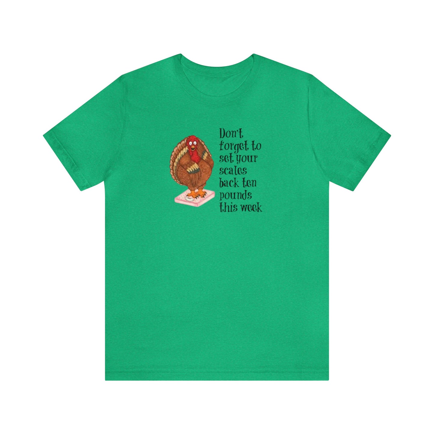Don't Forget To Set Your Scale Back 10 Pounds This Week Shirt, Funny Thanksgiving Shirt, Turkey On A Scale Shirt, Thanksgiving Shirt, Fall T