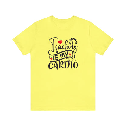 Teaching is My Cardio Shirt, School Shirt, Teacher Shirt, Back to School, Teacher Gift, Elementary Teacher, Kindergarten teacher, Cool Teach