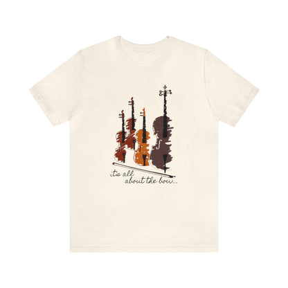 It's All About The Bow Shirt, String Quartet Shirt, Violin Shirt, Viola Shirt, Cello Shirt, Music Shirt, Instrument Shirt, Music Lover Tee