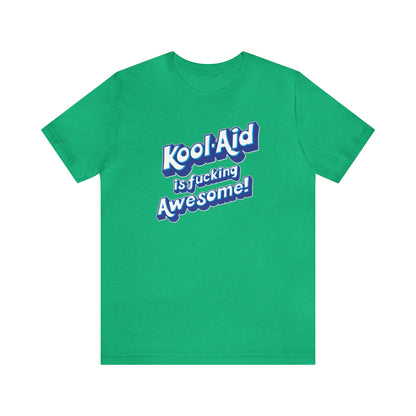 Kool Aid is fucking Awesome!, The Machine, Bert Kreischer, Funny Shirt, Kool Aid Shirt, Your Moms House, 2 Bears 1 Cave Shirt, Kool Aid # 1