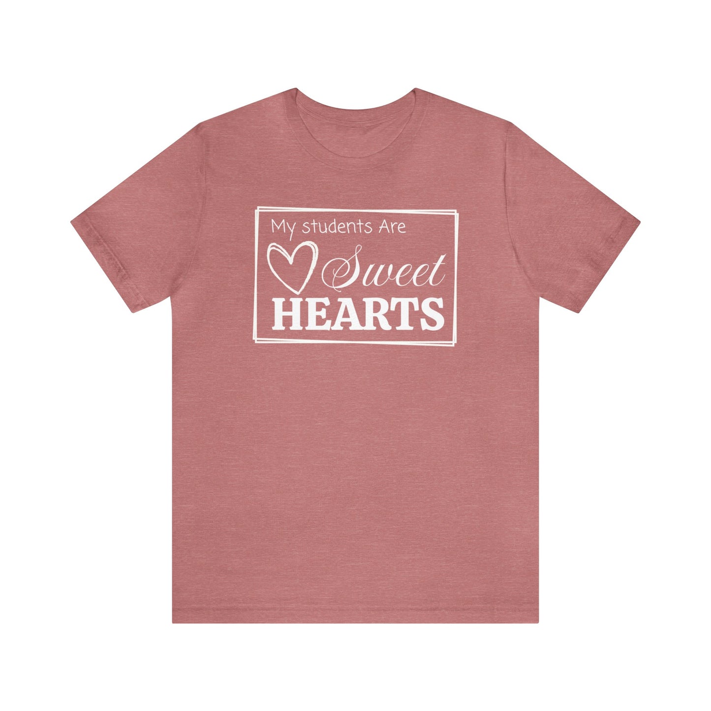 My students are Sweet Hearts, Valentine's Day Teacher T-Shirt, Teacher Team Shirts, Sweet Hearts Shirt, Kindergarten Teacher, Gift For Her