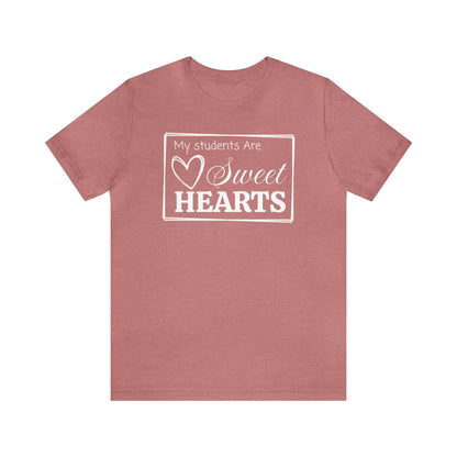 My students are Sweet Hearts, Valentine's Day Teacher T-Shirt, Teacher Team Shirts, Sweet Hearts Shirt, Kindergarten Teacher, Gift For Her