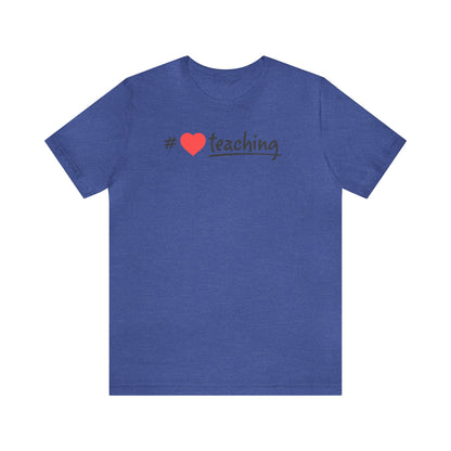 Hashtag Love Teaching Shirt, School Shirt, Back to School, Teacher Shirts, Teacher Gift, Elementary, Kindergarten, 1st grade, Cool Teacher