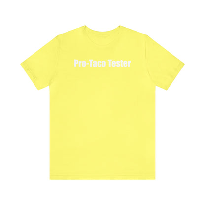 Pro-Taco Tester, Mexican food shirt, I love Tacos, Taco Lover, Funny Taco Shirt, Funny Shirt, Food Shirt, Men Shirt, Womens Shirt, Taco Gift