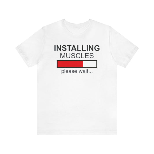 Installing Muscles Please Wait Shirt, Workout Shirt, Funny Shirt, Fitness Gym Shirt, Funny Gym Top, Muscle Shirt, Lifting Shirt, Flexing Tee