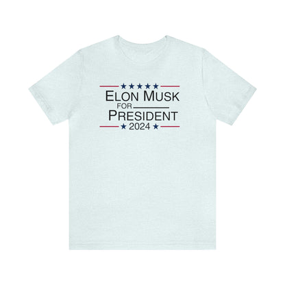 Elon Musk for President, Elon 2024, Musk For President, Elon Shirt, Elon Musk Gift, Musk We Trust, Presidential, Election, Funny Shirt, Musk