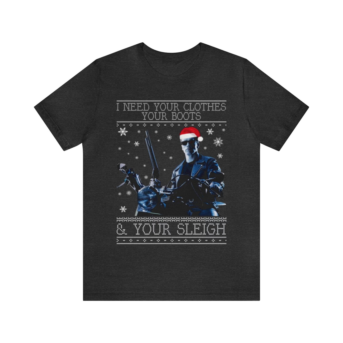 I Need Your Clothes Your Boots & Your Sleigh Shirt, Terminator Ugly Christmas Sweater, Funny Christmas Sweater, Holiday Sweater, Arnold Shirt