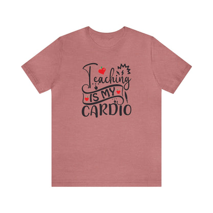 Teaching is My Cardio Shirt, School Shirt, Teacher Shirt, Back to School, Teacher Gift, Elementary Teacher, Kindergarten teacher, Cool Teach