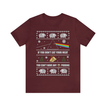 If You Don't Eat Your Meat You Can't Have Any Pudding Ugly Christmas Sweater, Floyd, Pink, Ugly, Xmas, Christmas Shirt, Christmas Sweatshirt